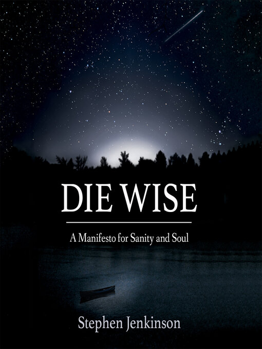 Title details for Die Wise by Stephen Jenkinson - Wait list